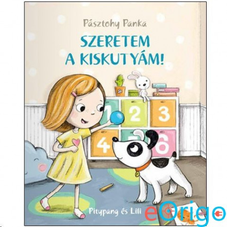 Pagony Szeretem a kiskutyám mesekönyv Pagony Szeretem a kiskutyám mesekönyv